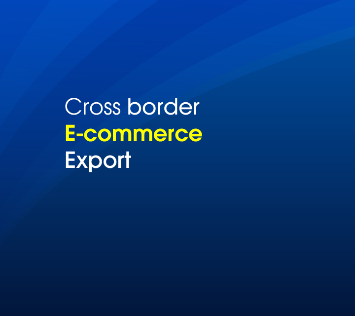 Cross border\nE-commerce Export