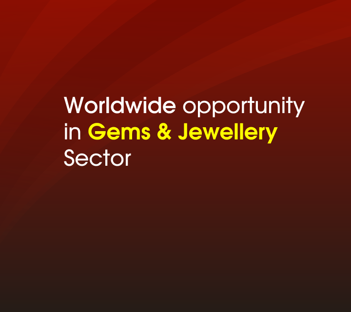 Worldwide opportunity in\nGems & Jewellery Sector