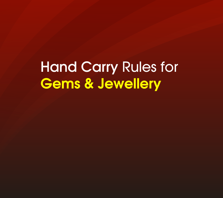 Hand Carry Rules for\nGems & Jewellery